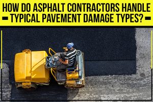 How Do Asphalt Contractors Handle Typical Pavement Damage Types?