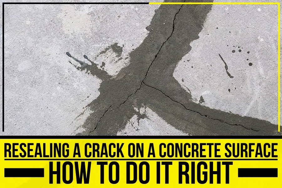 Resealing A Crack On A Concrete Surface: How To Do It Right