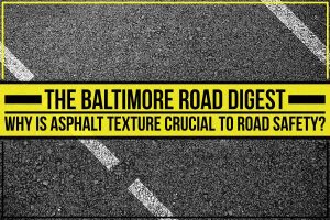 Why is asphalt texture crucial to road safety?