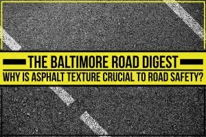 Why is asphalt texture crucial to road safety?