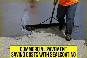 Commercial Pavement – Saving Costs With Sealcoating