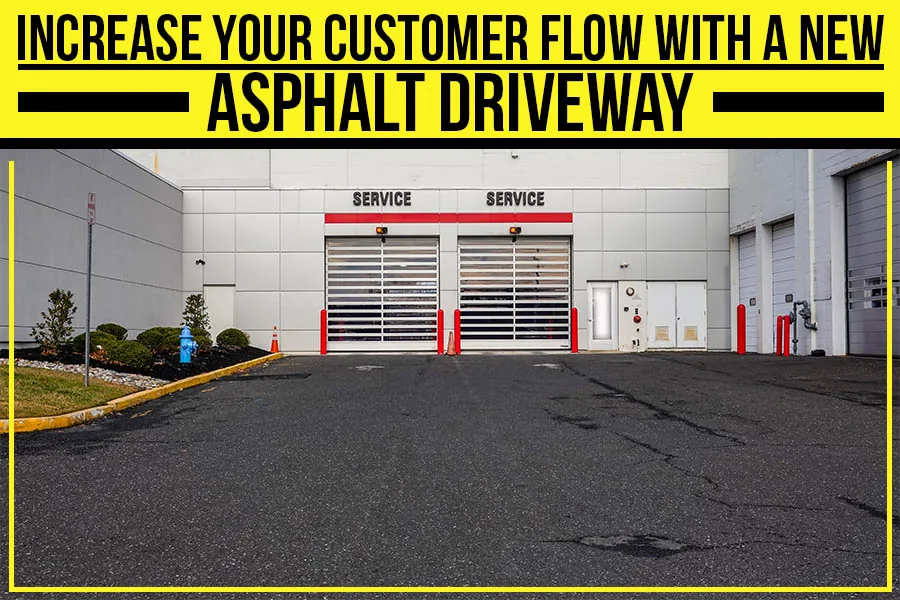 Read more about the article Increase Your Customer Flow With A New Asphalt Driveway