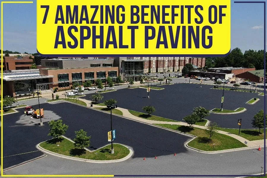 7 amazing benefits of asphalt paving