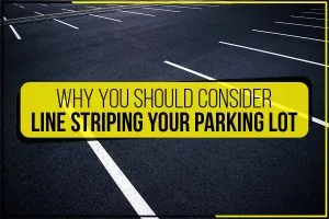 An image with text that reads: Why you should consider line striping your parking lot