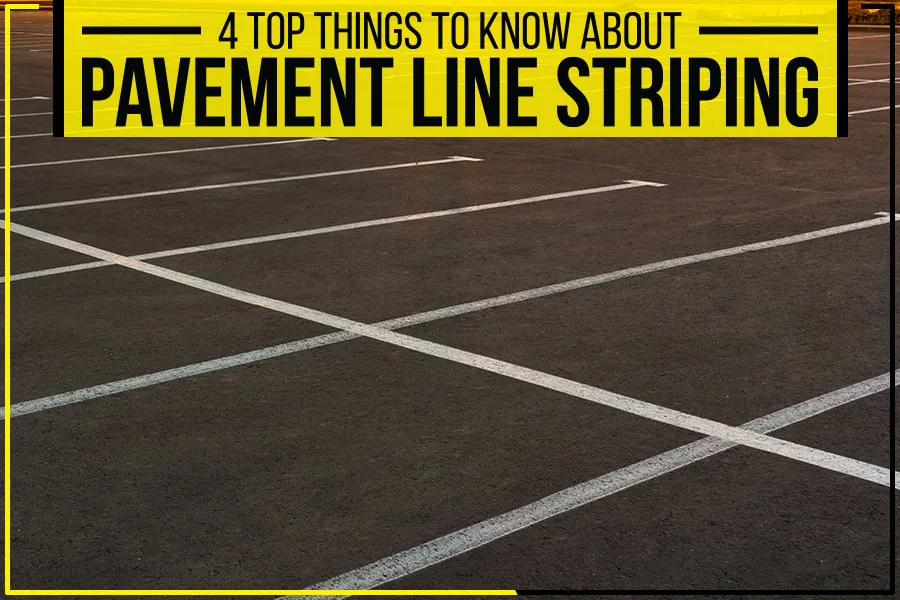 Read more about the article 4 Top Things To Know About Pavement Line Striping